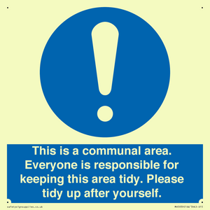 This is a communal area. Everyone is responsible for keeping this area tidy. 